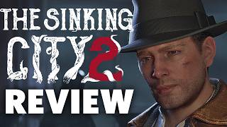 The Sinking City 2 Review - A Bigger, Better Sequel