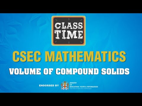 CSEC Mathematics Volume of Compound Solids February 5 2021