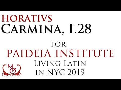 Horatius I.28 | for Paideia's Living Latin in NYC 2019