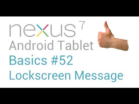 Google Nexus 7 Tips - Basics: #52 Lock Screen Message