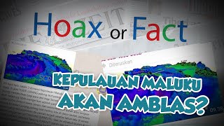 Hoax or Fact: Viral Pesan Berantai Kepulauan Maluku akan Amblas