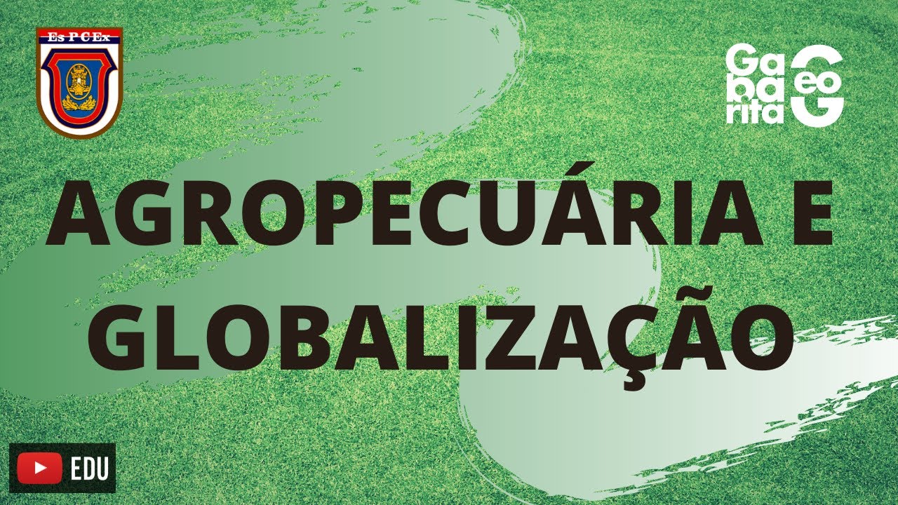 EsPCex 2020 |GEOGRAFIA | AGROPECUÁRIA NO MUNDO GLOBALIZADO