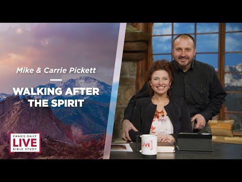 Walking After the Spirit - Mike and Carrie Pickett - CDLBS for March 29, 2022