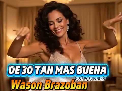 WASON BRAZOBAN - DE 30 TAN MAS BUENA QUE LA DE 20