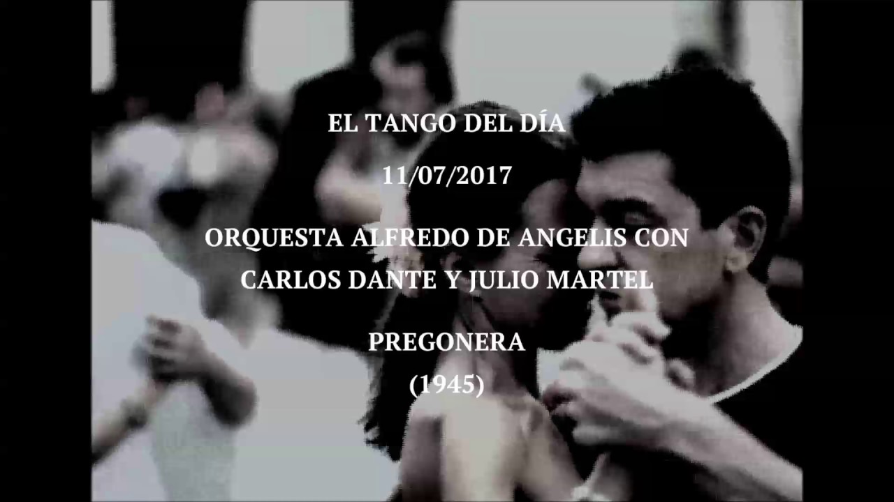 Orquesta Alfredo De Angelis con Carlos Dante y Julio Martel "Pregonera" (1945)