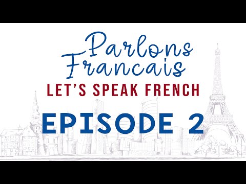Parlons Francais | French for Beginners | Full Episode 2