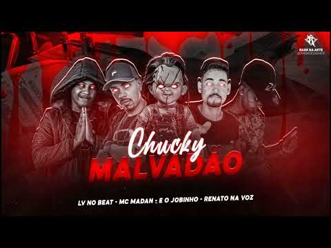 E O JOBINHO, RENATO NA VOZ, LV NO BEAT FEAT. MC MADAN - CHUCKY MALVADÃO - REMIX BREGA FUNK