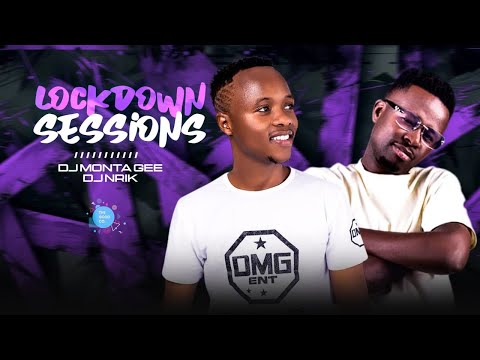 The Lockdown Sessions Ft Dj Monta Gee & Dj Nrik