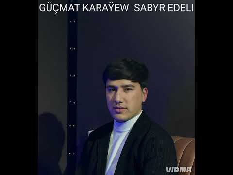 GUÇMAT KARAŸEW SABYR EDELI!#muzic #rek #trent 