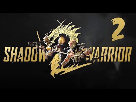 Shadow Warrior 2 Mission 2 My Hero Walkthrough Gameplay LetsPlay SW2