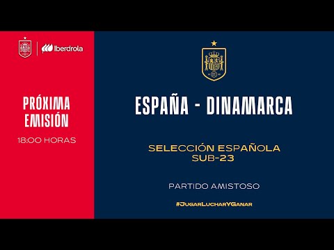 🚨EN DIRECTO🚨 España - Dinamarca sub23. Selección Española Femenina de Fútbol | 🔴 SEFUTBOL