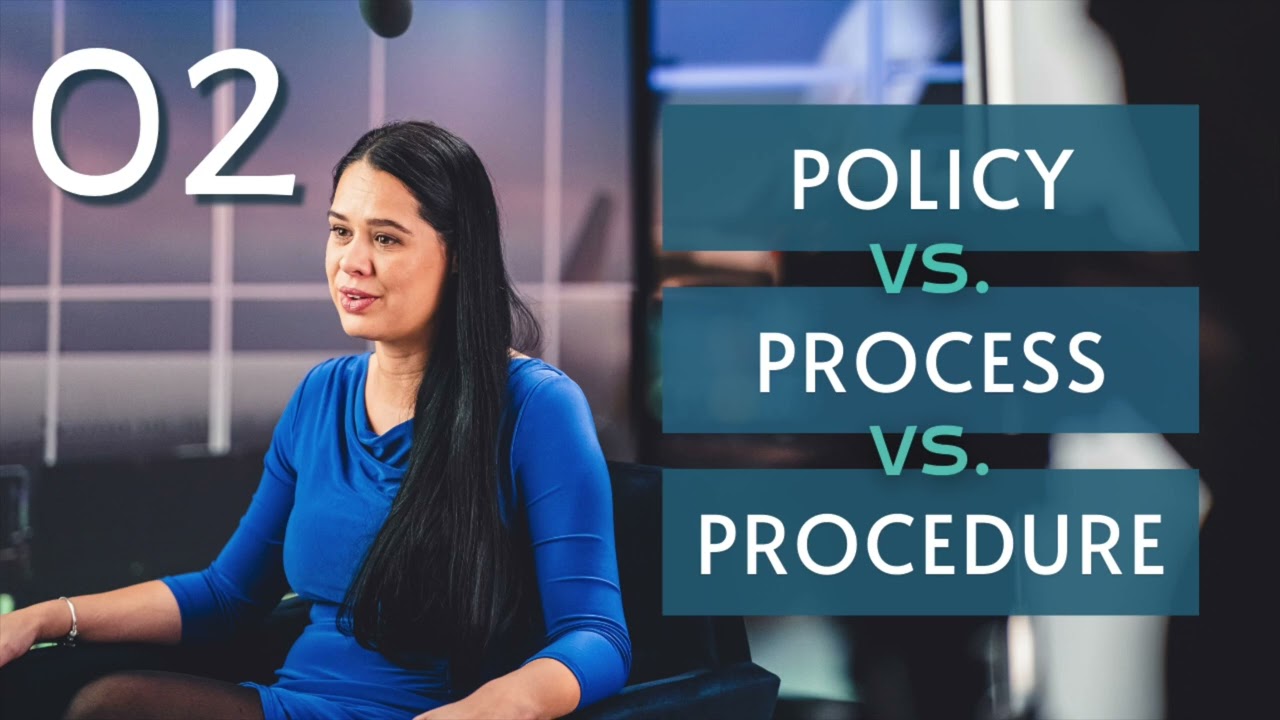 #02 - POLICY vs. PROCESS vs. PROCEDURE– differences