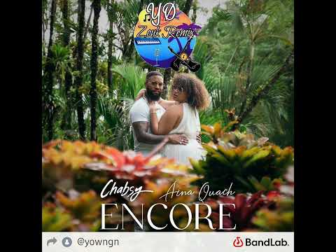 CHABSY x AINA QUACH x Encore x Zouk Remix By YØ