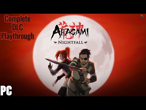ARAGAMI : NIGHTFALL DLC Complete Playthrough (No Commentary) | PC