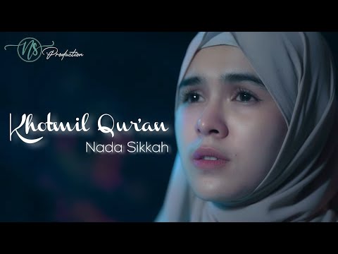 NADA SIKKAH - KHOTMIL QUR'AN (ALLAHUMMARHAMNA BIL QUR'AN)