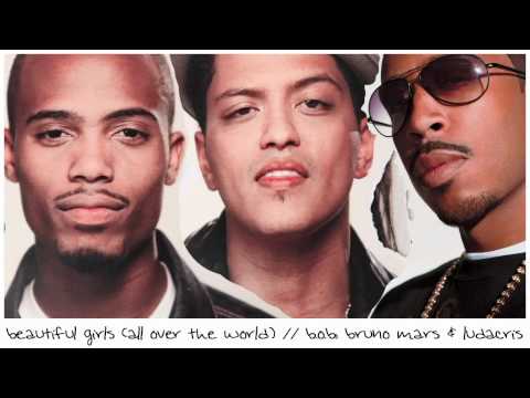Beautiful Girls (All Over the World) [MASH-UP] - B.o.B, Bruno Mars & Ludacris