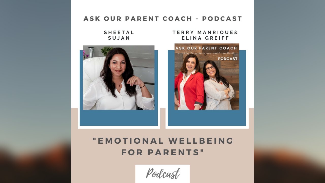 Podcast | Ask Our Parent Coach & Sheetal Sujan