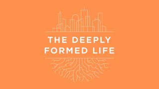 The Deeply Formed Life - Week 3 - Deeply Formed Missionaries