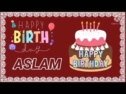 happy barthday aslam//aslam birthday song