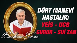 Burhan Sabaz - Mesnevi Katre hatime Dört manevi hastalık