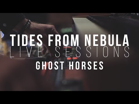 TIDES FROM NEBULA - Ghost Horses || Live Sessions