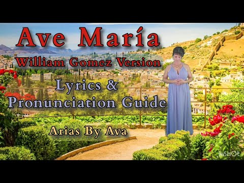 Ave Maria William Gomez Version Lyrics and Pronunciation Guide