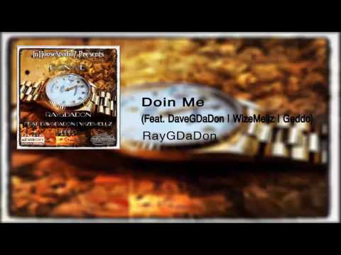 RayGDaDon | Doin me (Feat. DaveGDaDon x WizeMellz x Geddo)