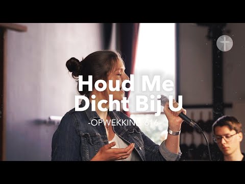 Houd Me Dicht Bij U (Opwekking 616) akoestisch | Lyrics | Live