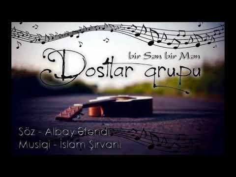 Dostlar Qrupu  - bir Sen bir Men (Official Music Audio).