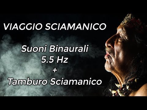 Viaggio Sciamanico con Suoni Binaurali 5.5 Hz - Guida Interiore, Intuizione, AutoGuarigione