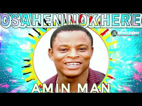 AMIN MAN - OSAHEN NOKHERE [BENIN MUSIC] | AMIN MAN MUSIC