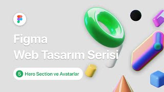 Figma Web Tasarım Serisi | Hero section ve avatar tasarımı  (5. Bölüm)
