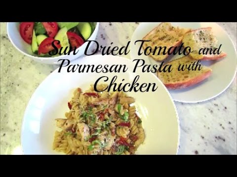 Sun Dried Tomato and Parmesan Pasta with Chicken Recipe