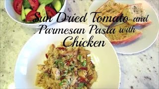 Sun Dried Tomato and Parmesan Pasta with Chicken Recipe