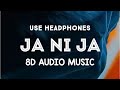 Ja Ni Ja (8D AUDIO) Garry Sandhu 8D Latest Punjabi Song | 8D AUDIO MUSIC