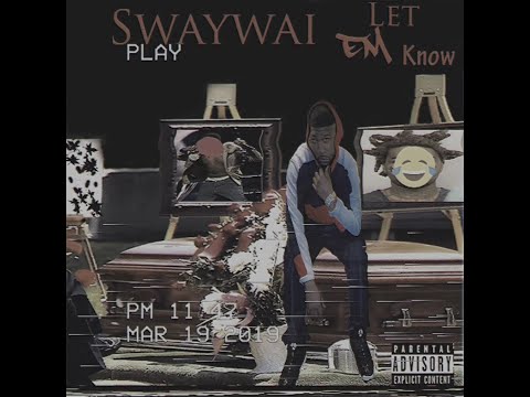 Swaywai Let Em Know