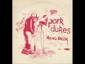 Pork Dukes - I Like Your Big Tits - Let's See If It ...