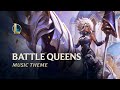 Battle Queens | Official Skins Theme 2020 - League of Legends