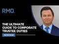 The Ultimate Guide to Corporate Trustee Duties | RMO Lawyers