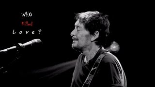 Chris Rea - Who Killed Love