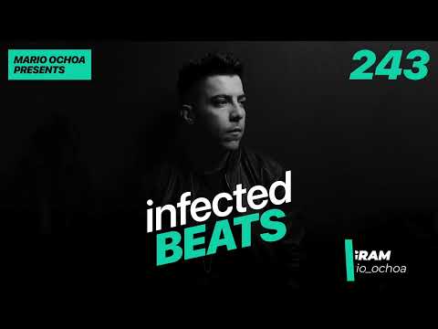 IBP243 - Mario Ochoa's Infected Beats Episode 243