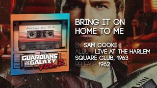 Bring It On Home To Me - Sam Cooke [Guardians of the Galaxy Vol 2: Official Soundtrack]