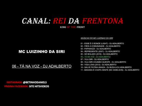 MC LUIZINHO DA SIRI - TÁ NA VOZ - DJ ADALBERTO
