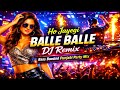 Ho Jayegi Balle Balle DJ Remix Bass Boosted Punjabi Party Mix Remix Version Djremix Djsong