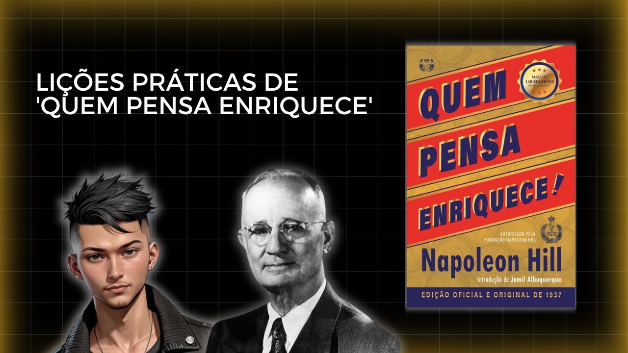 Como Planejar e Atingir Suas Metas - Lições Práticas de 'Quem Pensa Enriquece'
