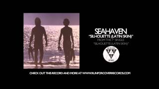 Seahaven - Silhouette (Latin Skin) (Official Audio)