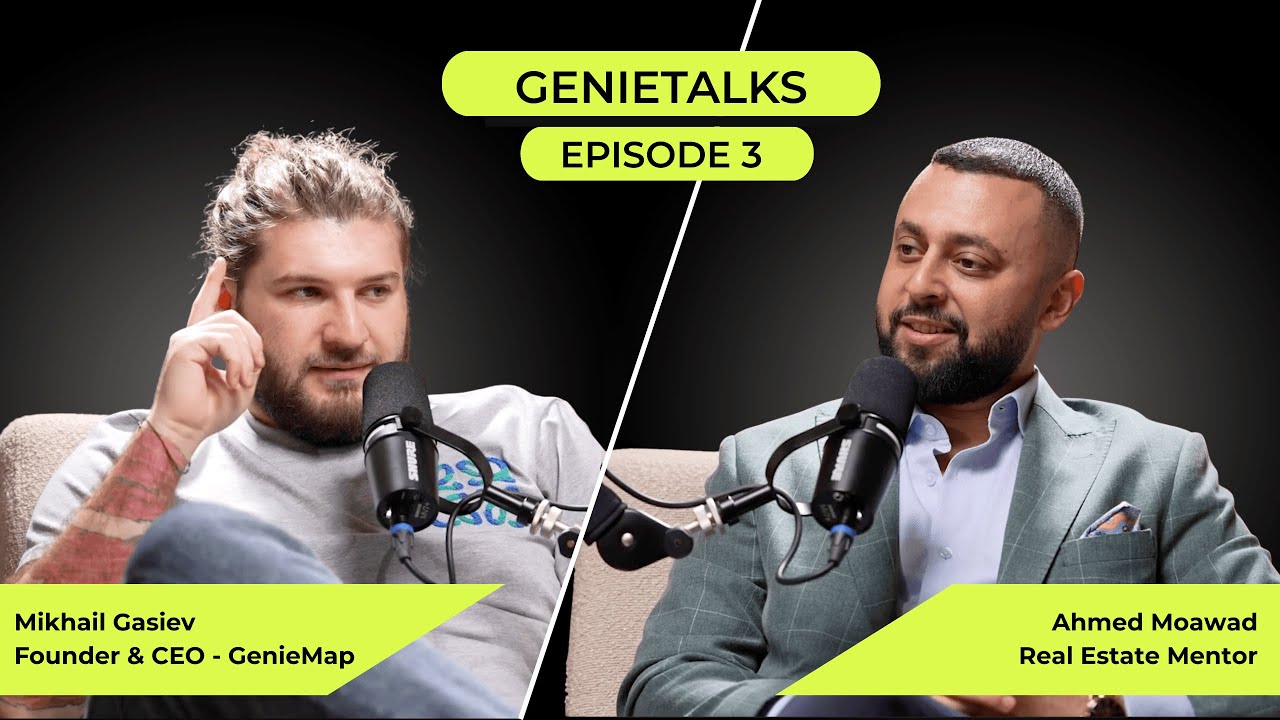 GENIETALKS: Episode 3. Real Estate in UAE, AI vs Agents & Mentorship with Ahmed Moawad