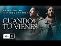 ANDRÉ AQUINO CUANDO TU VIENES LYRIC VÍDEO FT MARCOS BRUNET SOM DO REINO