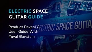 Video thumbnail for Electric Space Guitar Sample Pack User Guide - With Yuval Gerstein by Loopcloud