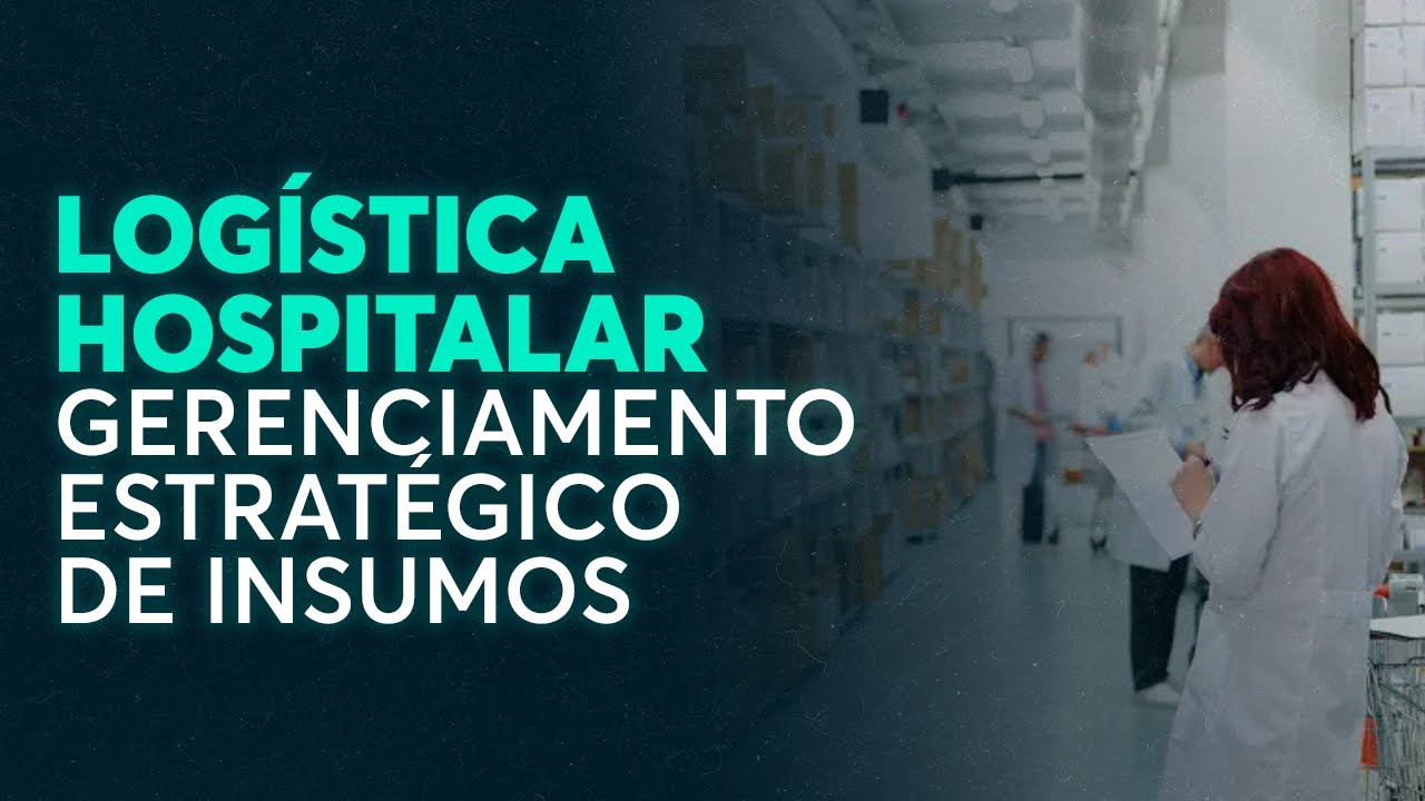 Logística Hospitalar | Gerenciamento estratégico de insumos #88